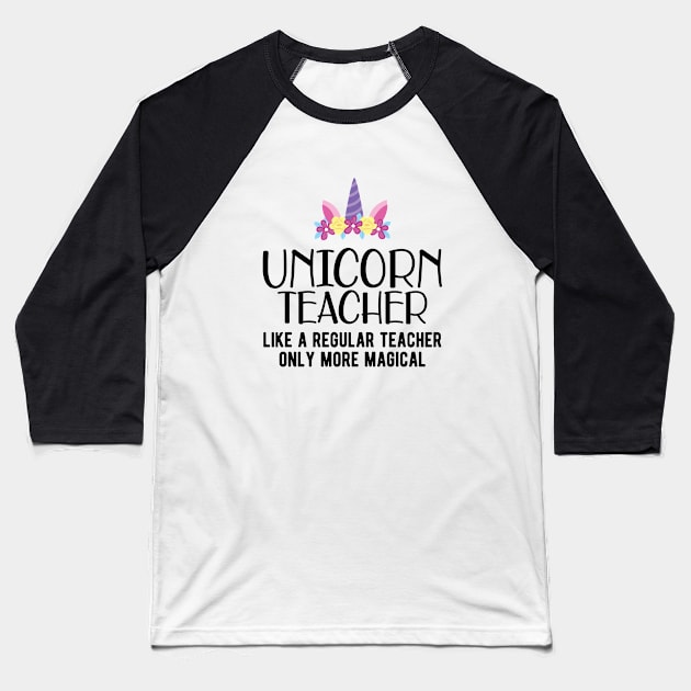 Unicorn Teacher Baseball T-Shirt by KC Happy Shop